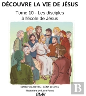 Découvre La Vie De Jésus Tome 10 : Les Disciples À L'École De Jésus