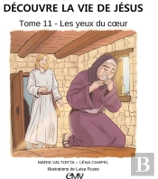 Découvre La Vie De Jésus Tome 11 : Les Yeux Du Coeur