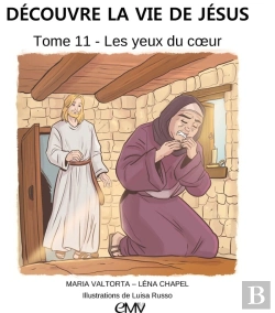 Bertrand.pt - Découvre La Vie De Jésus Tome 11 : Les Yeux Du Coeur