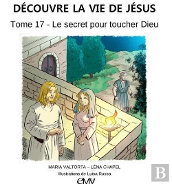 Bertrand.pt - Découvre La Vie De Jésus Tome 17 ; Le Secret Pour Toucher Dieu