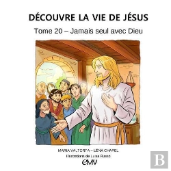 Bertrand.pt - Découvre La Vie De Jésus Tome 20 : Jamais Seul Avec Dieu