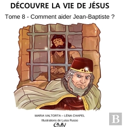 Bertrand.pt - Découvre La Vie De Jésus Tome 8 : Comment Aider Juan-Baptiste ?
