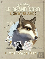 Decouvre Le Grand Nord Avec Croc-Blanc