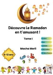 Découvre Le Ramadan En T'Amusant : Tome 1