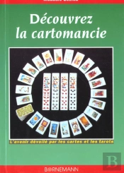 Decouvrez La Cartomancie ; L'Avenir Devoile Par Les Cartes Et Les Tarots