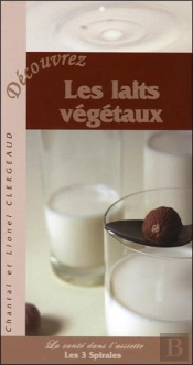 Decouvrez Les Laits Vegetaux