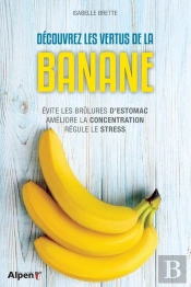 Découvrez Les Vertus De La Banane