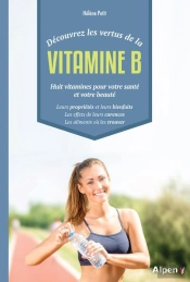Decouvrez Les Vertus De La Vitamine B