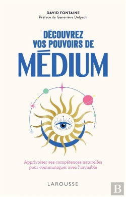 Bertrand.pt - Découvrez Vos Pouvoirs De Médium : Apprivoiser Ses Compétences Naturelles Pour Communiquer Avec L'Invisible