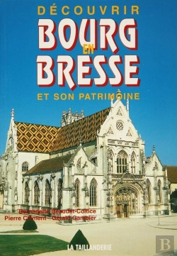 Bertrand.pt - Découvrir Bourg-En-Bresse Et Son Patrimoine