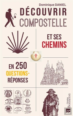 Bertrand.pt - Découvrir Compostelle Et Ses Chemins En 250 Questions-Réponses