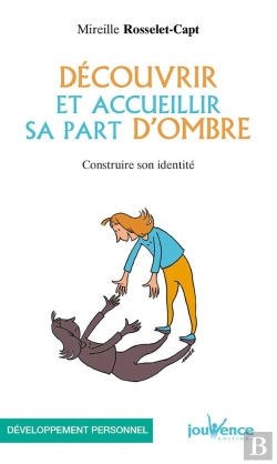 Bertrand.pt - Découvrir Et Accueillir Sa Part D'Ombre : Construire Son Identité