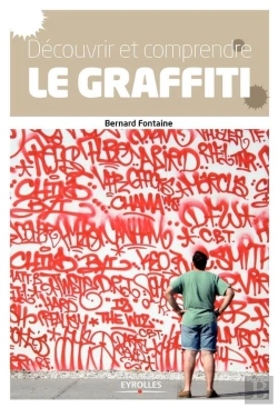 Bertrand.pt - Decouvrir Et Comprendre Le Graffiti