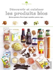 Découvrir Et Cuisiner Les Produits Bios