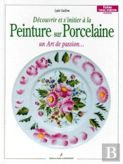 Découvrir Et S'Initier À La Peinture Sur Porcelaine