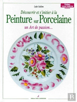 Bertrand.pt - Découvrir Et S'Initier À La Peinture Sur Porcelaine
