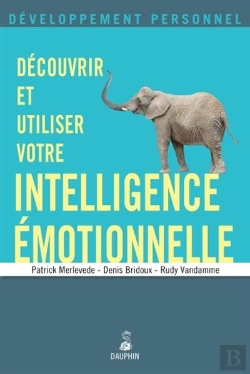 Bertrand.pt - Découvrir Et Utiliser Votre Intelligence Émotionnelle