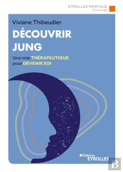 Bertrand.pt - Decouvrir Jung - Une Voie Therapeutique Pour Devenir Soi