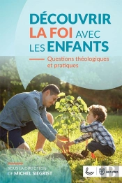 Découvrir La Foi Avec Les Enfants : Questions Théologiques Et Pratiques