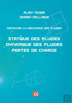Bertrand.pt - Découvrir La Mécanique Des Fluides ; Statique Des Fluides, Dynamique Des Fluides, Pertes De Charge