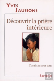 Découvrir La Prière Intérieure