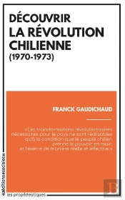 Découvrir La Révolution Chilienne (1970-1973)
