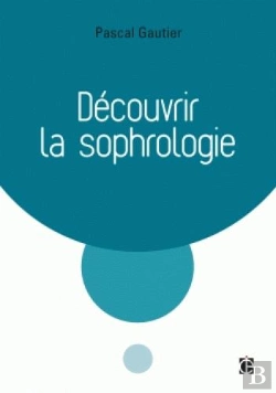 Bertrand.pt - Decouvrir La Sophrologie - 3e Ed.