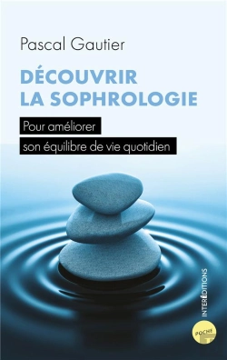 Bertrand.pt - Decouvrir La Sophrologie - 3e Ed. - Pour Ameliorer Son Equilibre De Vie Quotidien