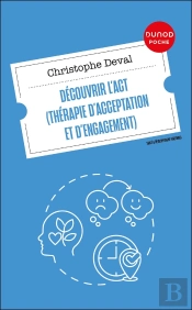 Découvrir L'Act (Thérapie D'Acceptation Et D'Engagement)