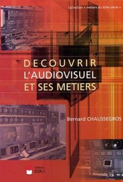 Bertrand.pt - Découvrir L'Audiovisuel Et Ses Métiers