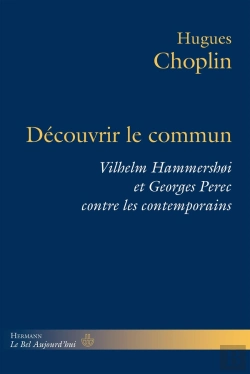 Bertrand.pt - Découvrir Le Commun : Vilhelm Hammershøi Et Georges Perec Contre Les Contemporains