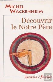 Decouvrir Le Notre Pere