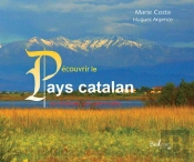 Découvrir Le Pays Catalan : Son Histoire, Son Patrimoine