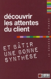 Decouvrir Les Attentes Du Client Et Batir Une Bonne Synthese