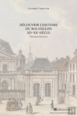 Bertrand.pt - Découvrir L'Histoire Du Roussillon Xiie-Xxe Siècle ; Parcours Historien
