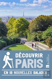 Découvrir Paris En 18 Nouvelles Balades