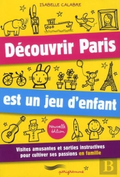 Decouvrir Paris Est Un Jeu D'Enfants 2010