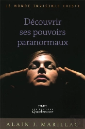 Decouvrir Ses Pouvoirs Paranormaux - Le Monde Invisible Existe