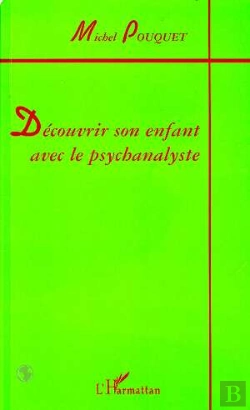 Bertrand.pt - Découvrir Son Enfant Avec Le Psychanalyste