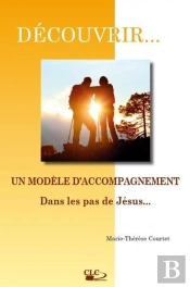 Découvrir... Un Modèle D'Accompagnement ; Dans Les Pas De Jésus