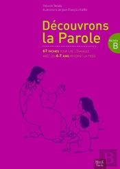Découvrons La Parole ; 67 Fiches Pour Lire L'Évangile Avec Les 4-7 Ans Pendant La Messe