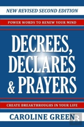 Decrees, Declares & Prayers 2nd Edition