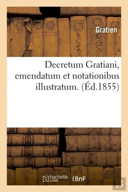 Bertrand.pt - Decretum Gratiani Emendatum Edition 1855