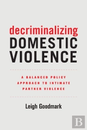 Decriminalizing Domestic Violence