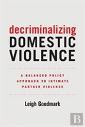 Decriminalizing Domestic Violence