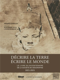 Bertrand.pt - Décrire La Terre, Écrire Le Monde : Le Livre Du Bicentenaire De La Société De Géographie