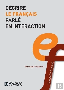Bertrand.pt - Décrire Le Français Parlé En Interaction