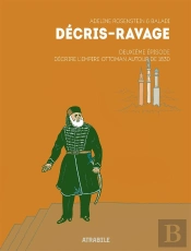 Décris-Ravage Tome 2 : Décrire L'Empire Ottoman Autour De 1830