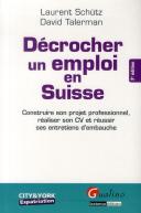 Decrocher Un Emploi En Suisse, 2eme Edition
