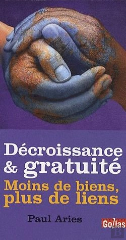 Bertrand.pt - Décroissance & Gratuité ; Moins De Biens, Plus De Liens